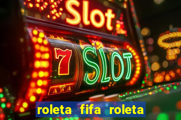 roleta fifa roleta times fifa